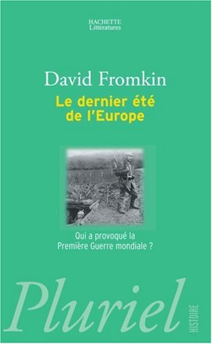 Le dernier été de l'Europe : qui a provoqué la Première Guerre mondiale ?