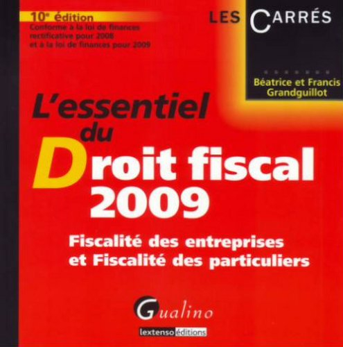L'essentiel du droit fiscal 2009 : fiscalité des entreprises et fiscalité des particuliers