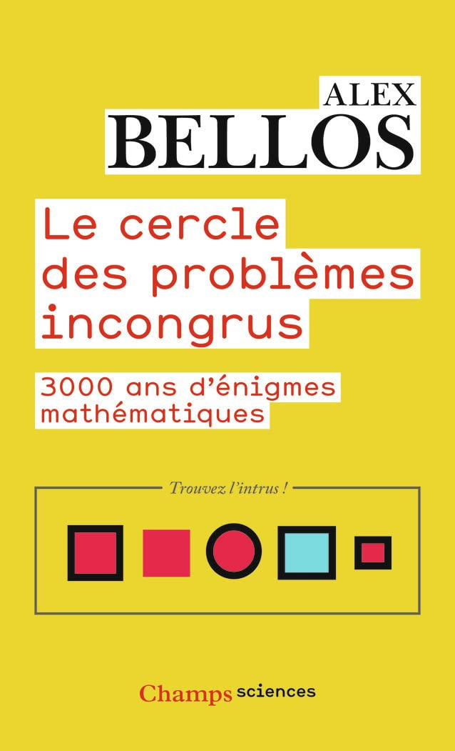Le cercle des problèmes incongrus : 3.000 ans d'énigmes mathématiques