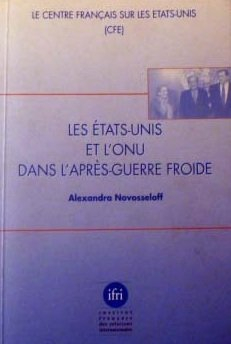 Les Etats-Unis et l'ONU dans l'après-guerre froide
