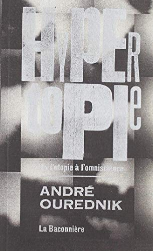 Hypertopie : de l'utopie à l'omniscience