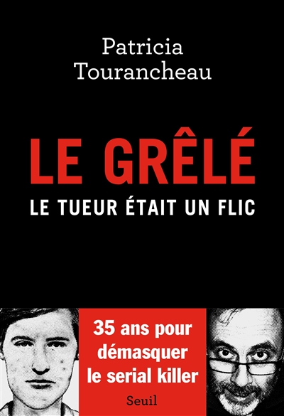 Le Grêlé : le tueur était un flic