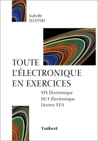 Toute l'électronique en exercices corrigés : BTS et DUT
