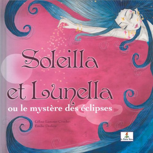Soleilla et Lunella ou Le mystère des éclipses