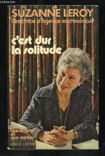 c'est dur, la solitude (un homme et son métier)