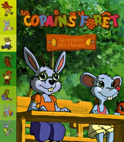 Les copains de la forêt. Vol. 2006. La rentrée des classes