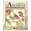 La peinture à l'aquarelle : paysage et nature morte
