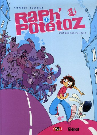 Raph' et Potétoz. Vol. 1. C'est pas moi, c'est lui !