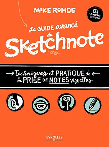 Le guide avancé du sketchnote : techniques et pratique de la prise de notes visuelles