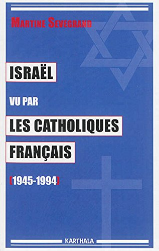 Israël, vu par les catholiques français (1945-1994)