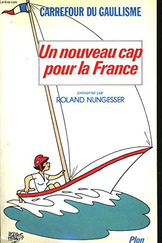 Un Nouveau cap pour la France : Carrefour du gaullisme
