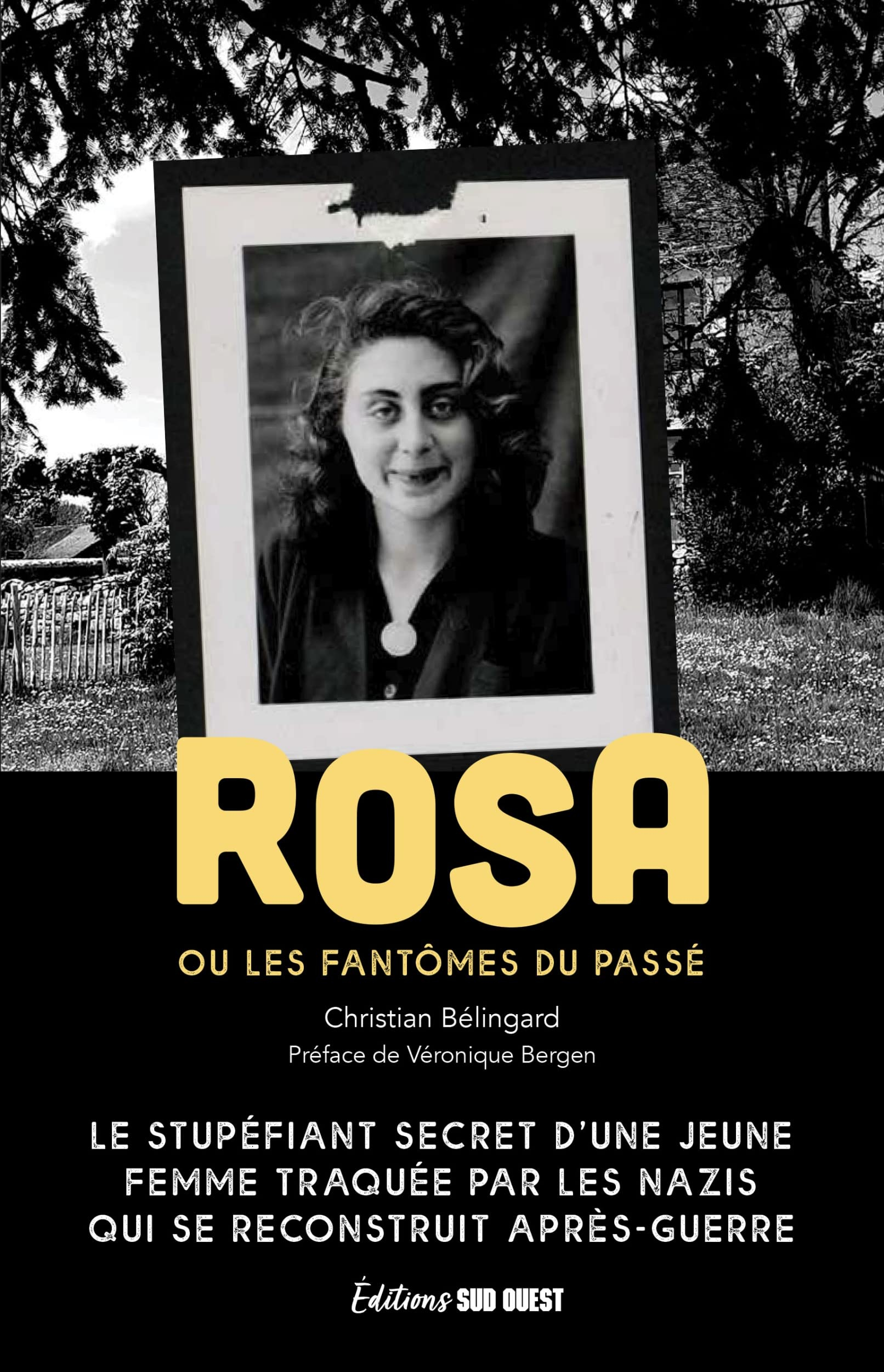 Rosa ou Les fantômes du passé : le stupéfiant secret d'une jeune femme traquée par les nazis qui se 