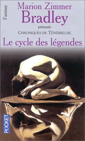 Chroniques de Ténébreuse. Vol. 1. Le cycle des légendes