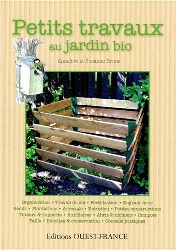 Petits travaux au jardin bio : guide illustré des travaux au jardin
