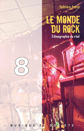 Le monde du rock : ethnographie du réel