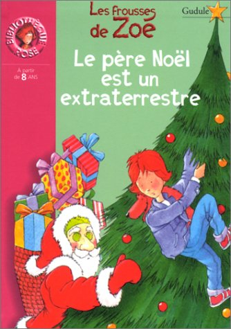 Le Père Noël est un extraterrestre : les frousses de Zoé
