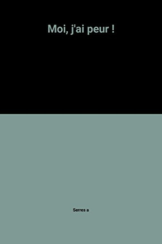 Moi j'ai peur