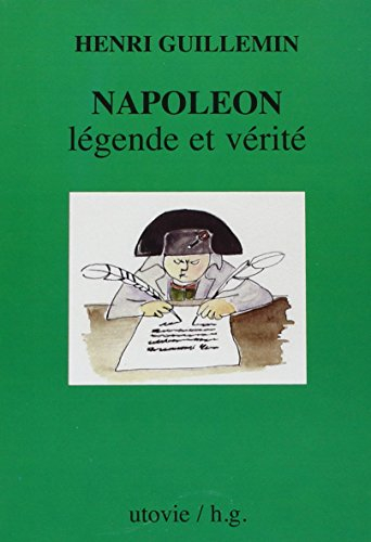 Napoléon, légende et vérité