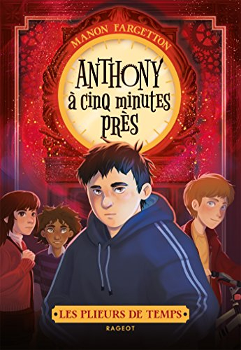 Les plieurs de temps. Anthony à cinq minutes près