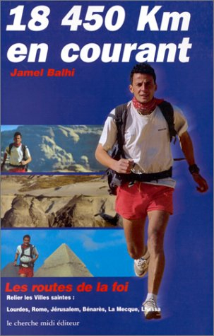 Les routes de la foi : relier en courant les villes saintes (Lourdes, Rome, Jérusalem, Bénarès, La M