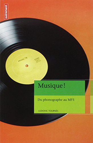 Musique ! : du phonographe au MP3, 1877-2011