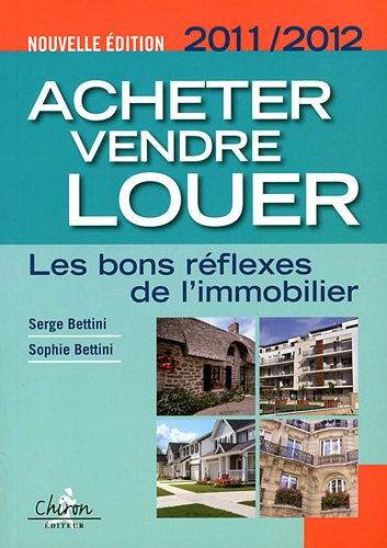 Acheter, vendre, louer : les bons réflexes de l'immobilier