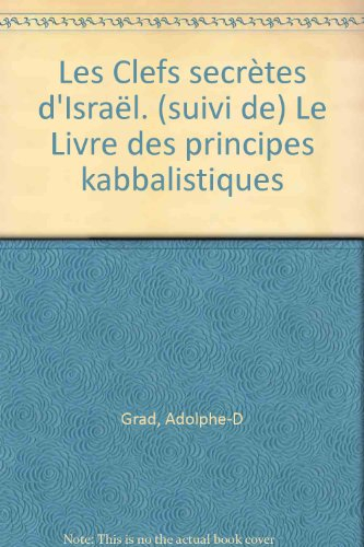 Les clefs secrètes d'Israël. Le livre des principes kabbalistiques