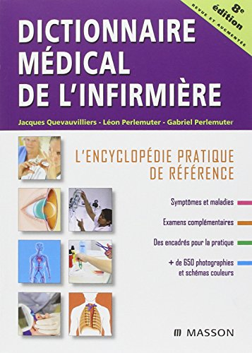 Dictionnaire médical de l'infirmière : l'encyclopédie pratique de référence