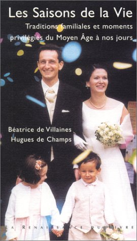 Les saisons de la vie : traditions familiales et moments privilégiés du Moyen Age à nos jours