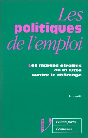 Les Politiques de l'emploi : les marges étroites de la lutte contre le chômage