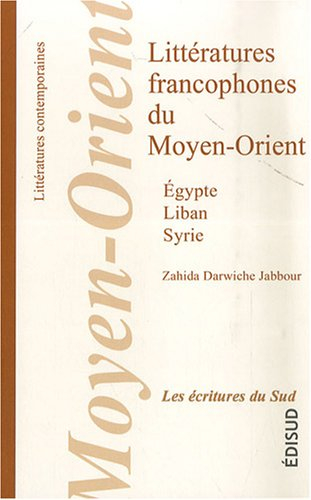 Littératures francophones du Moyen-Orient (Egypte, Liban, Syrie)