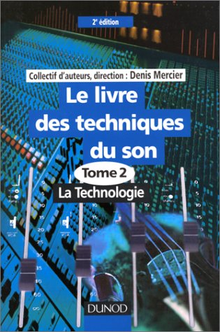 Le livre des techniques du son. Vol. 2. La technologie
