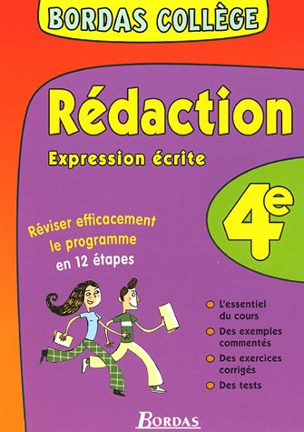 Rédaction, expression écrite 4e : réviser efficacement le programme en 12 étapes : l'essentiel du co