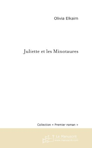 juliette et les minotaures: roman