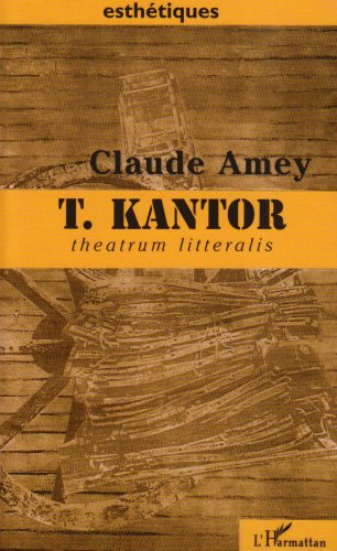 Tadeusz Kantor : theatrum litteralis : art, pensée, théâtralité