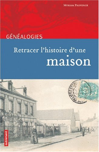 Retracer l'histoire d'une maison