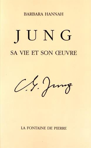 Jung, sa vie et son oeuvre : une biographie d'après les souvenirs de Barbara Hannah