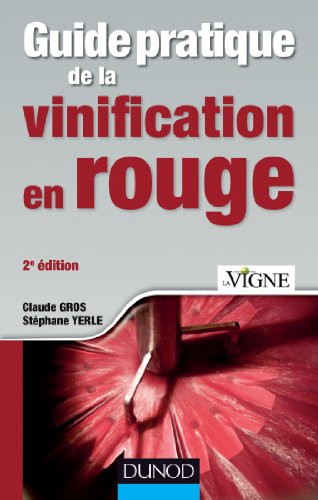Guide pratique de la vinification en rouge