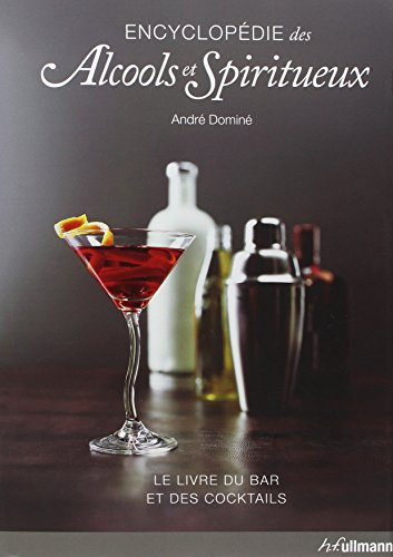 Le livre du bar et des cocktails : le monde des alcools et des spiritueux