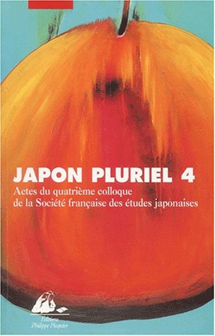 Japon pluriel. Vol. 4. Actes du quatrième colloque de la Société française des études japonaises, Ca
