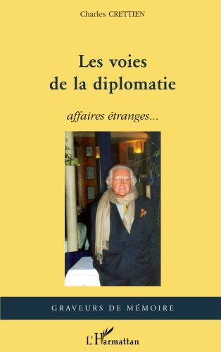 Les voies de la diplomatie : affaires étranges...