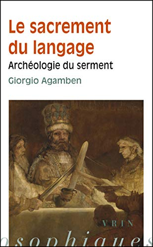 Homo sacer. Vol. 2-3. Le sacrement du langage : archéologie du serment