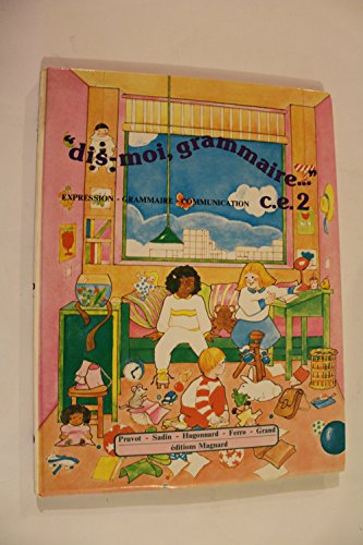 Dis-moi grammaire... : C.E.2., expression, grammaire, communication