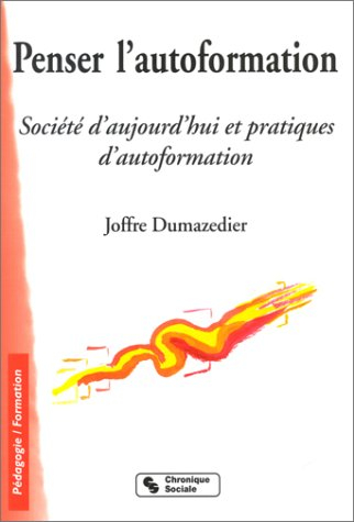 Penser l'auto-formation : société d'aujourd'hui et pratiques d'autoformation