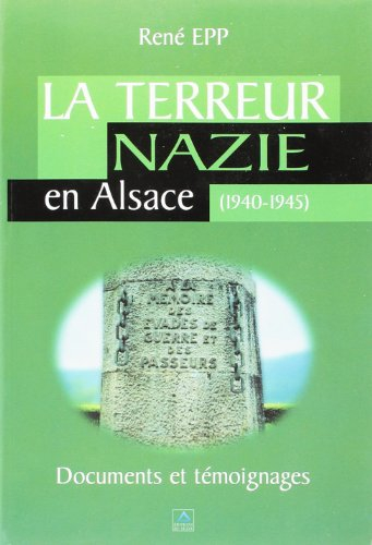 La terreur nazie en Alsace (1940-1945) : documents et témoignages
