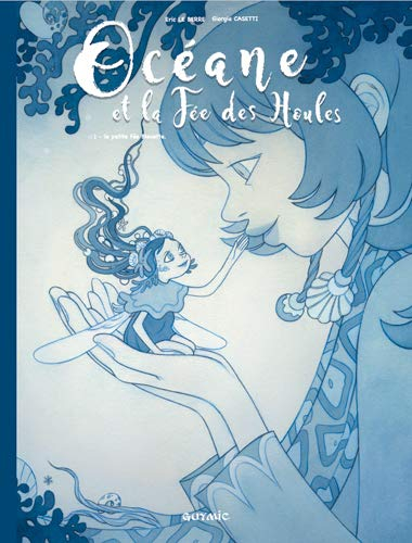 Océane et la fée des houles. Vol. 1. Mon amie Bleuette
