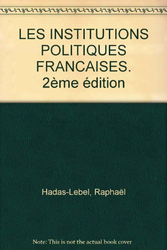 les institutions politiques francaises. 2ème édition
