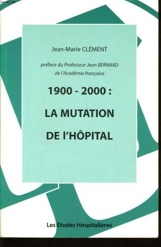 1900-2000 : la mutation de l'hôpital