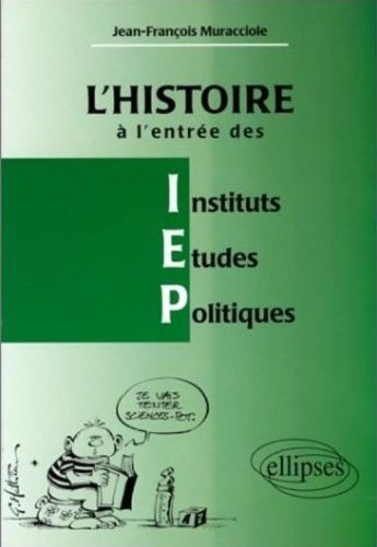 L'histoire à l'entrée des IEP : réussir l'épreuve d'histoire à l'entrée des Instituts d'études polit