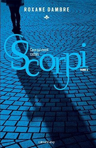 Scorpi. Vol. 2. Ceux qui vivent cachés